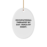 Occupational Therapist Gifts from Men - Christmas Unique Gifts for Occupational Therapist By Day. Ninja By Night. Oval Ornament - Image 1